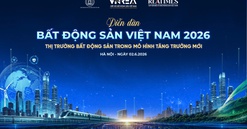 Sắp diễn ra Diễn đàn Bất động sản Việt Nam 2026: Thị trường bất động sản trong mô hình tăng trưởng mới