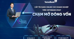 VietinBank ra mắt dịch vụ cấp tín dụng online trên VietinBank eFAST, rút ngắn thời gian tiếp cận vốn cho khách hàng doanh nghiệp