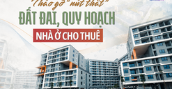 Gỡ "nút thắt" quy hoạch, đất đai tạo nguồn cung cho thị trường nhà ở cho thuê