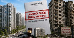 Bộ Xây dựng đề xuất chấm dứt quyền sở hữu chung cư khi công trình hết niên hạn