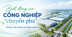 Bất động sản công nghiệp "chuyển pha" trong làn sóng FDI tăng mạnh