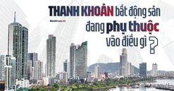 Bài 2: Thanh khoản bất động sản đang phụ thuộc vào điều gì?