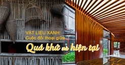 Vật liệu xanh: Cuộc đối thoại giữa quá khứ và hiện tại