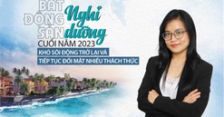 Thị trường bất động sản nghỉ dưỡng: Khi nào “con tim vui trở lại"?