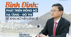 Bình Định: Đẩy mạnh hạ tầng giao thông - chìa khóa cho sự phát triển kinh tế