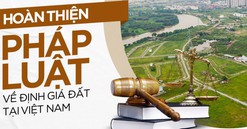 Cần làm gì để xác định giá thị trường khi chưa xây dựng cơ sở dữ liệu đất đai?