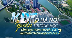 KĐT ở Hà Nội “quên” trường học: Lãnh đạo thành phố bất lực hay thiếu trách nhiệm với dân?