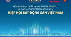 Hiệp hội Bất động sản Việt Nam tổ chức Hội nghị Ban Chấp hành, Ban Thường vụ và gặp mặt Hội viên thường niên 2023