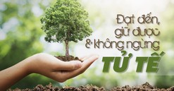 Đạt đến, giữ được và không ngừng tử tế