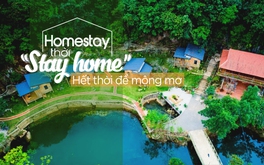 Homestay thời “Stay home” - Hết thời để mộng mơ