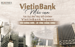 "Đâm lao" tại dự án VietinBank Tower và câu chuyện truyền gánh nặng cho “đời sau”