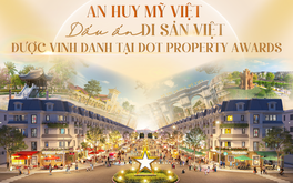 An Huy Mỹ Việt: Dấu ấn di sản Việt được vinh danh tại Dot Property Awards