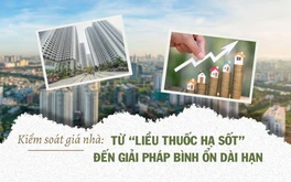 Kiểm soát giá nhà: Từ "liều thuốc hạ sốt" đến giải pháp bình ổn dài hạn