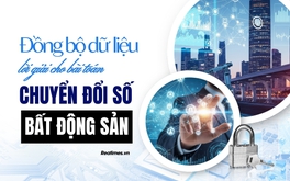 Số hóa bất động sản - Bài 3: Vén màn sương mù dữ liệu