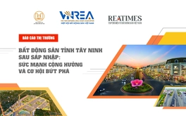 Sắp phát hành Báo cáo thị trường: "Bất động sản tỉnh Tây Ninh sau sáp nhập - Sức mạnh cộng hưởng và cơ hội bứt phá"