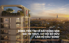 Dòng tiền tìm về bất động sản giá trị thực, cơ hội sở hữu căn hộ đầu 'sóng'