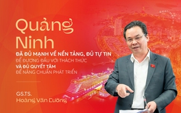 Quảng Ninh: Khát vọng lớn mở biên độ cho những bước nhảy vọt