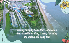 Khung pháp lý hoàn thiện, nhu cầu ở thực dẫn dắt đà tăng trưởng bền vững thị trường bất động sản