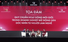 Hệ luỵ từ môi giới 'lệch chuẩn', đã đến lúc thị trường bất động sản cần bước chuyển mạnh mẽ