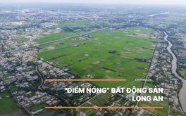 Bất động sản Long An xác lập mặt bằng giá mới
