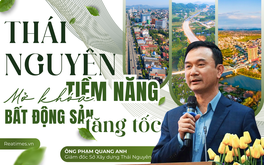 Thái Nguyên: Mở khóa tiềm năng, bất động sản tăng tốc