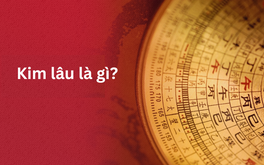 Kim lâu là gì? Cách tính tuổi kim lâu của nam, nữ và cách hóa giải