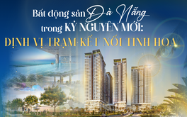 Bất động sản Đà Nẵng trong kỷ nguyên mới: Định vị trạm kết nối tinh hoa
