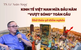 TS. Lê Xuân Sang: "Những quyết sách mang tính 'giải phóng nguồn lực' đã tạo sức bật mới cho nền kinh tế"