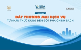Tọa đàm “Đất thương mại dịch vụ - Từ nhận thức đúng đến đột phá chính sách”