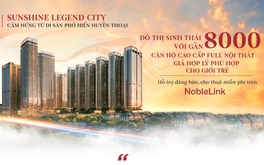 Sunshine Legend City - Đô thị sinh thái lấy cảm hứng từ di sản phố Hiến, với gần 8000 căn hộ cao cấp full nội thất, giá thấp hơn thị trường đến 25%