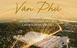 Văn Phú: Kiến tạo bất động sản bằng "thước đo" hạnh phúc