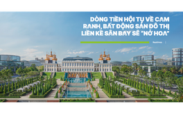 Dòng tiền hội tụ về Cam Ranh, bất động sản đô thị liền kề sân bay sẽ "nở hoa"