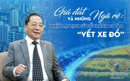 Chủ tịch Hội Thẩm định giá Việt Nam: “Định giá đất theo nguyên tắc thị trường thì phải là thị trường có điều tiết”