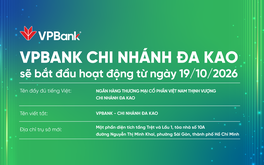 VPBank chính thức đưa Chi nhánh Đa Kao vào hoạt động từ ngày 19/10/2026