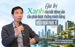 PGS.TS.KTS. Hoàng Mạnh Nguyên: Giá trị và lợi ích của dự án xanh cần được đo lường và nhận diện