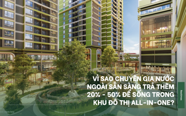 Vì sao chuyên gia nước ngoài sẵn sàng trả thêm 20% - 50% để sống trong khu đô thị all-in-one?