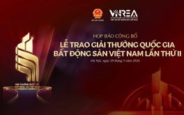 Hôm nay diễn ra Họp báo công bố Lễ trao Giải thưởng Quốc gia Bất động sản Việt Nam lần thứ II
