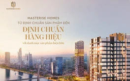 Masterise Homes: ‘Định chuẩn hàng hiệu’, khẳng định tầm vóc doanh nghiệp bất động sản hàng đầu Việt Nam