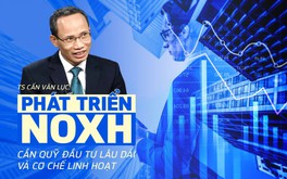 TS Cấn Văn Lực: Phát triển nhà ở xã hội cần quỹ đầu tư lâu dài và cơ chế linh hoạt