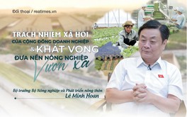 Bộ trưởng Lê Minh Hoan bàn về hệ sinh thái nông nghiệp và đường đến “ruộng bậc thang hạnh phúc“