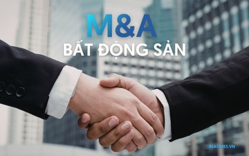 Chất lượng tài sản định hình "cuộc chơi" M&A trong bối cảnh mới