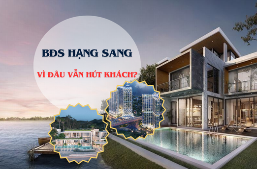 Bất động sản hạng sang 'lên ngôi': Vì đâu mức giá đắt đỏ nhưng vẫn 'hút khách'?