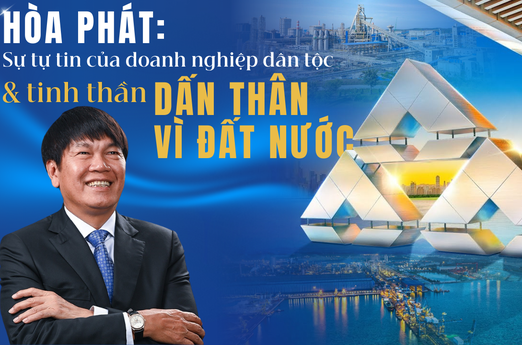 Hoà Phát: Từ bản lĩnh của doanh nghiệp tư nhân đến khát vọng Việt Nam tự chủ - tự lực - tự cường