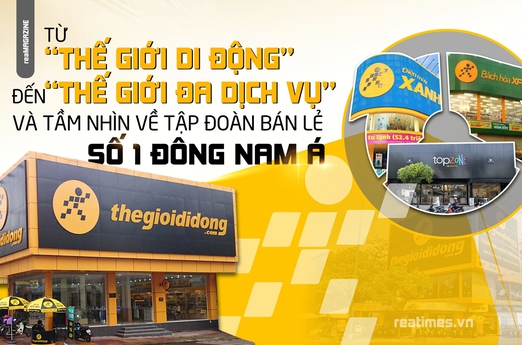 Thế Giới Di Động: Chuyện về khả năng "nghĩ lớn, làm lớn" của một tập đoàn bán lẻ tư nhân