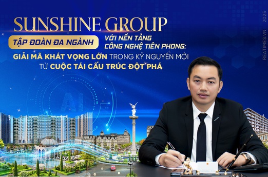 Sunshine Group và khát vọng phụng sự quốc gia nhìn từ nỗ lực kiến tạo “giá trị thực” và làm chủ công nghệ lõi