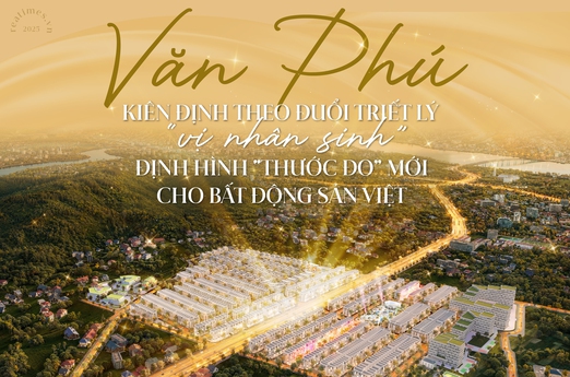 Văn Phú: Kiến tạo bất động sản bằng "thước đo" hạnh phúc