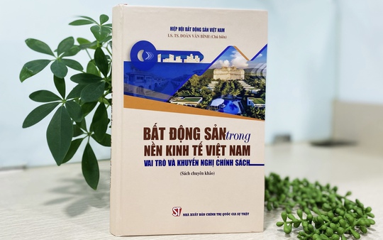 LS. TS. Đoàn Văn Bình ra mắt cuốn sách "Bất động sản trong nền kinh tế Việt Nam - Vai trò và khuyến nghị chính sách" theo đặt hàng của Nhà nước
