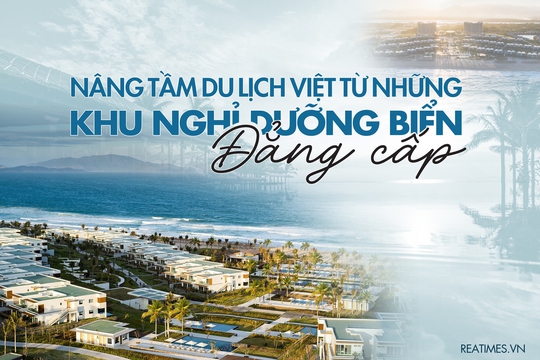 Du lịch Việt tăng sức hút từ trải nghiệm nghỉ dưỡng đẳng cấp
