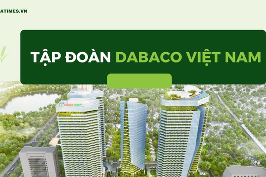 Tập đoàn Dabaco Việt Nam: Từ vị thế dẫn đầu ngành chăn nuôi đến khát vọng nâng tầm nông nghiệp Việt