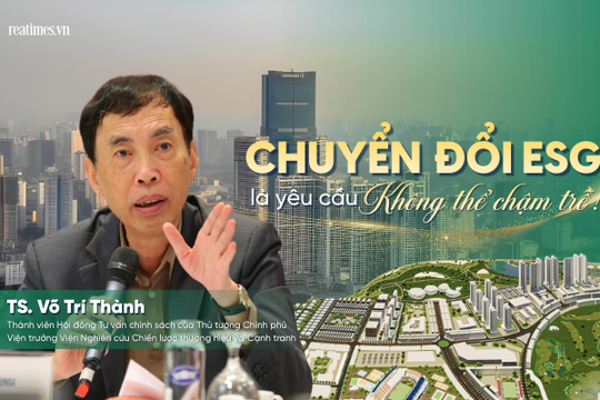 TS. Võ Trí Thành: Chuyển đổi xanh là “mệnh lệnh kép” của Việt Nam